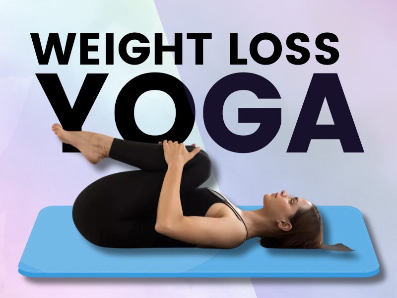 Weight Loss Yoga Burn Calories With Best Weight Loss Yoga Poses