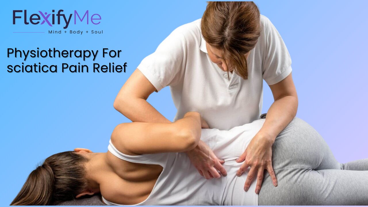 Physiotherapy For sciatica Pain Relief