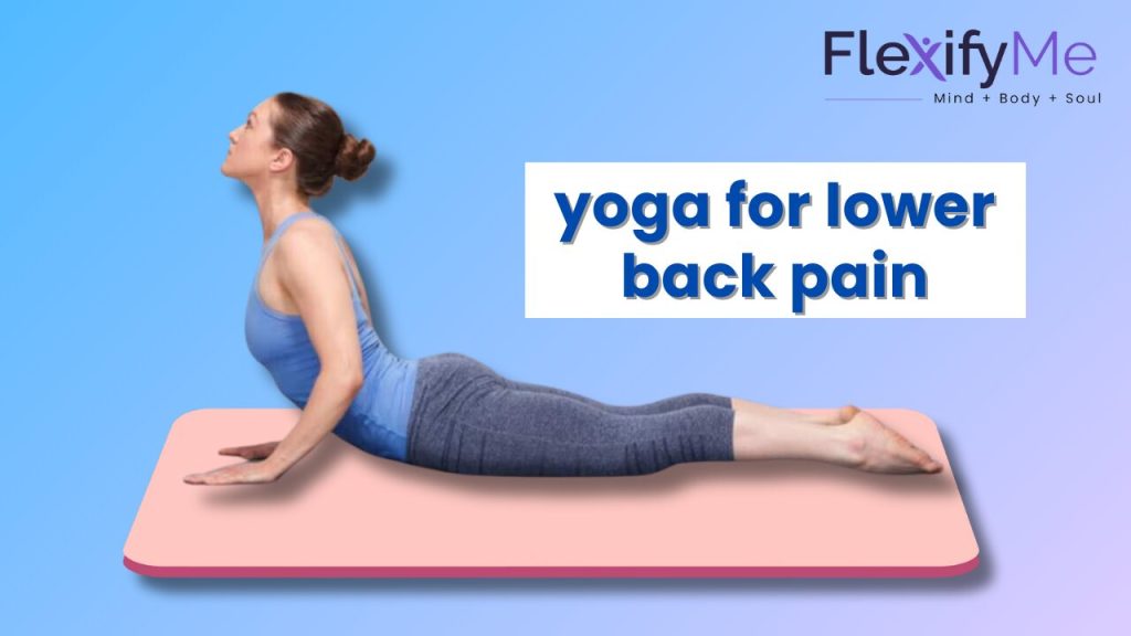 6 Yoga poses for low Back Pain & Physiotherapy Excercises