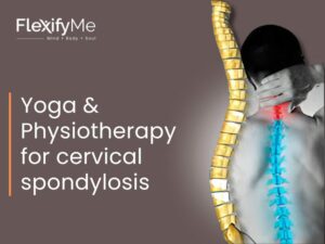 Yoga & Physiotherapy for cervical spondylosis